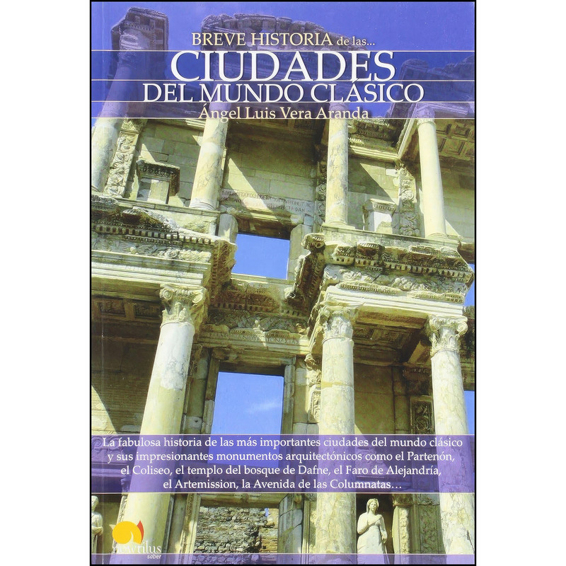 کتاب Breve historia de las ciudades del mundo clasico اثر &Aacute;ngel Luis Vera Aranda انتشارات Ediciones Nowtilus