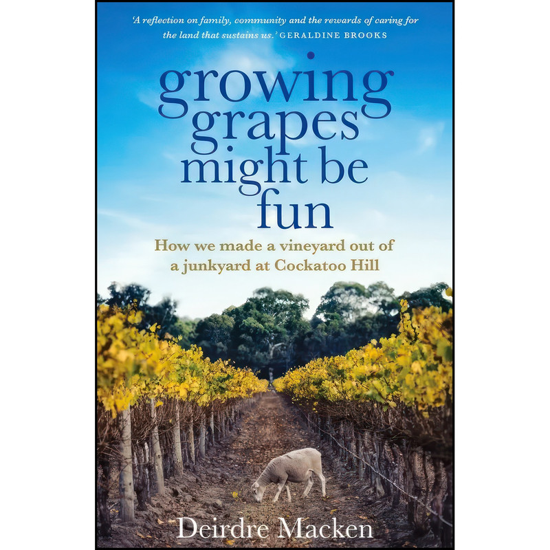کتاب Growing Grapes Might be Fun اثر Deirdre Macken انتشارات Allen & Unwin
