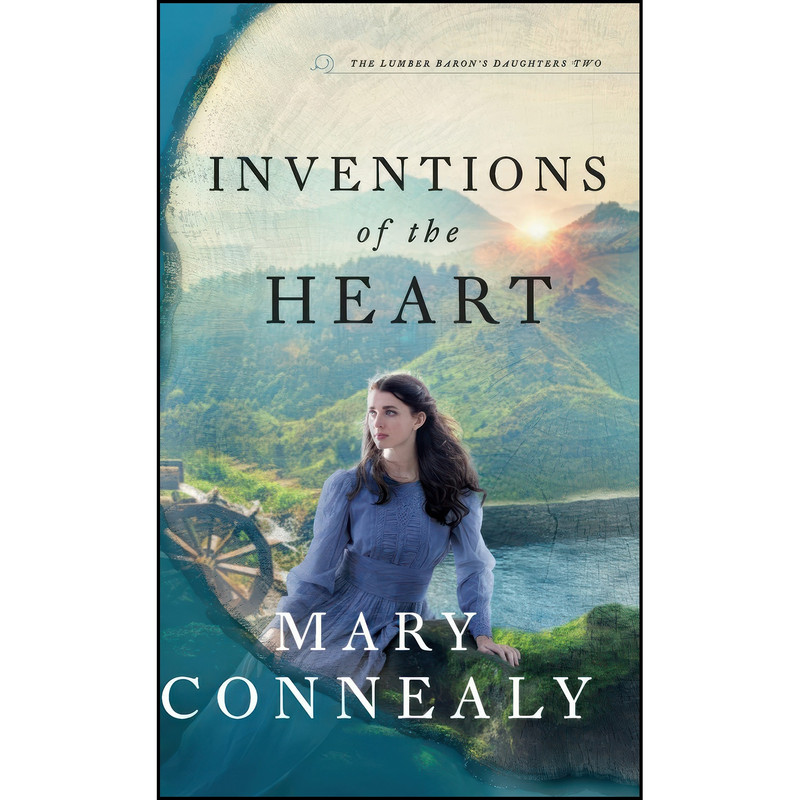 کتاب Inventions of the Heart اثر Mary Connealy انتشارات Bethany House Publishers