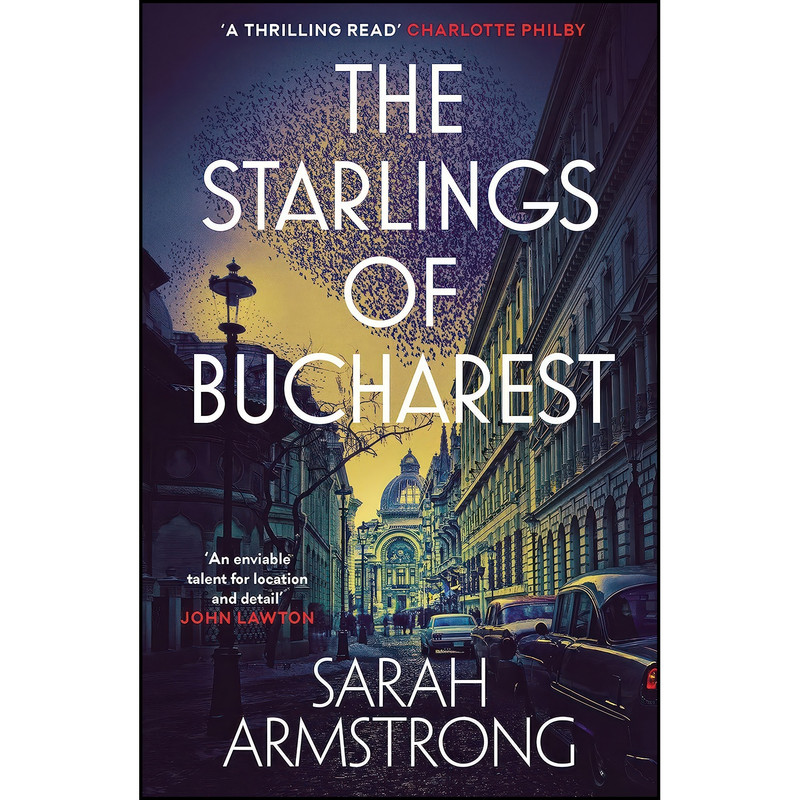 کتاب The Starlings of Bucharest اثر Sarah Armstrong انتشارات Sandstone Press