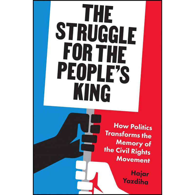 کتاب The Struggle for the People’s King اثر Hajar Yazdiha انتشارات Princeton University Press