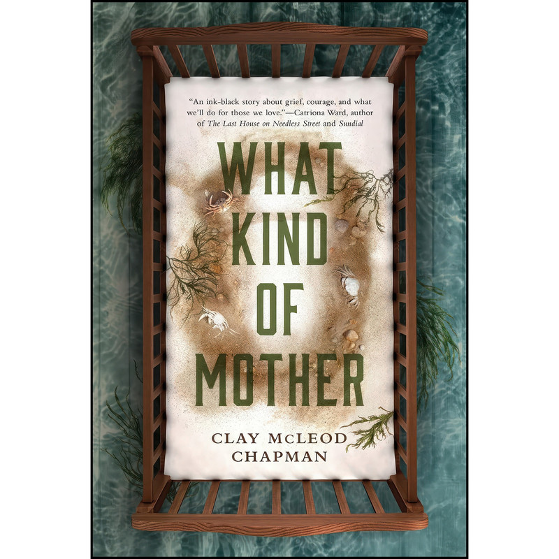 کتاب What Kind of Mother اثر Clay McLeod Chapman انتشارات Quirk Books