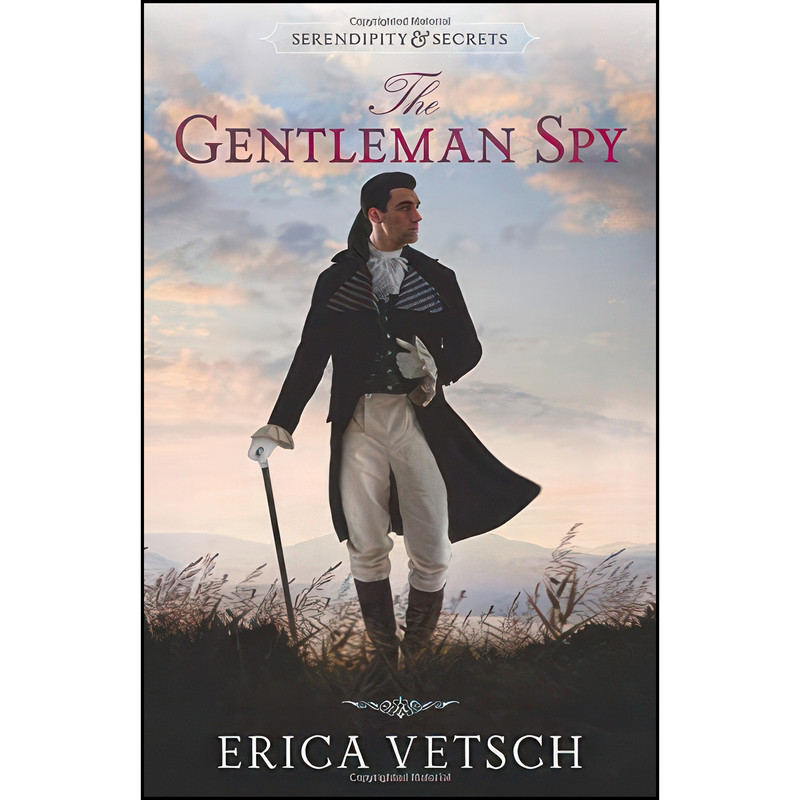 کتاب The Gentleman Spy اثر Erica Vetsch انتشارات Kregel Publications