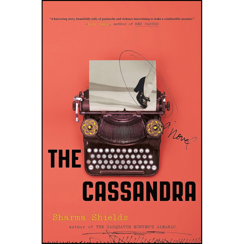 کتاب The Cassandra اثر Sharma Shields انتشارات Henry Holt and Co.