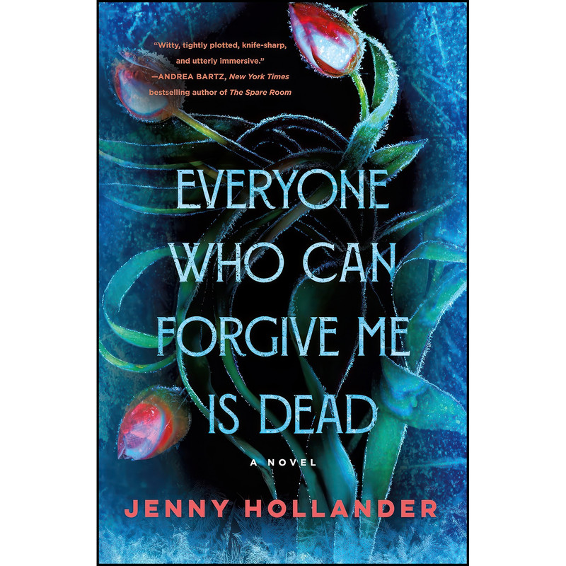 کتاب Everyone Who Can Forgive Me Is Dead اثر Jenny Hollander انتشارات Minotaur Books