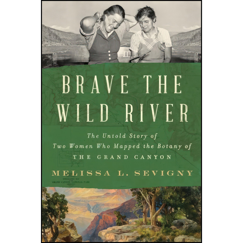 کتاب Brave the Wild River اثر Melissa L. Sevigny انتشارات W. W. Norton & Company