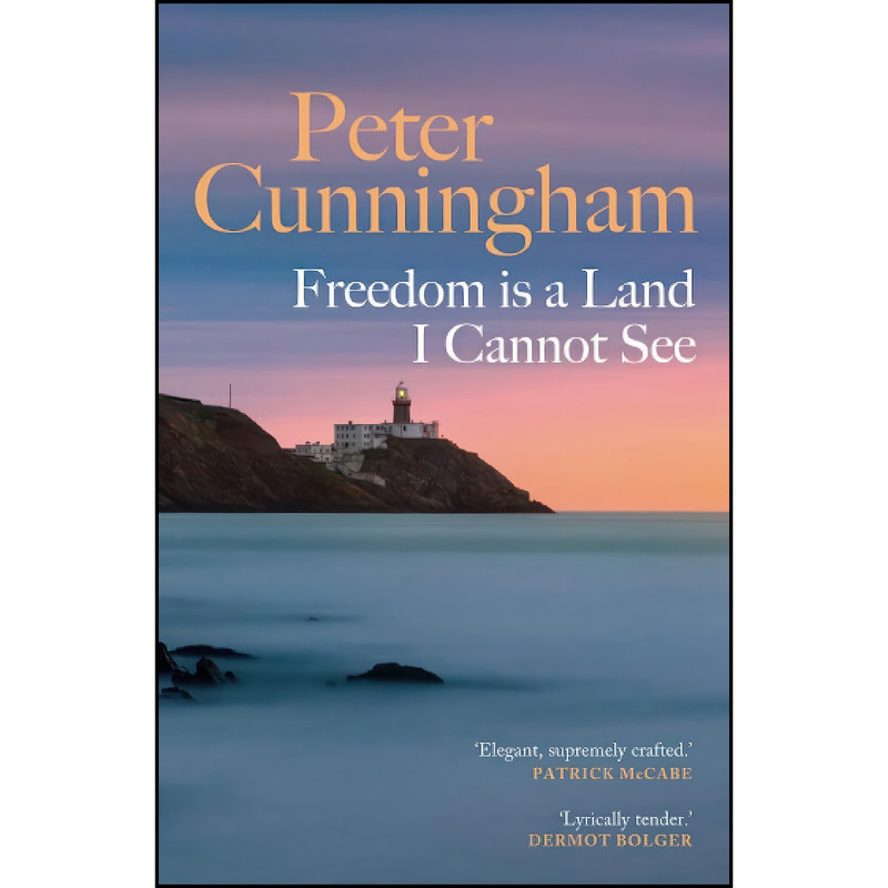 کتاب Freedom is a Land I Cannot See اثر Peter Cunningham انتشارات Sandstone Press