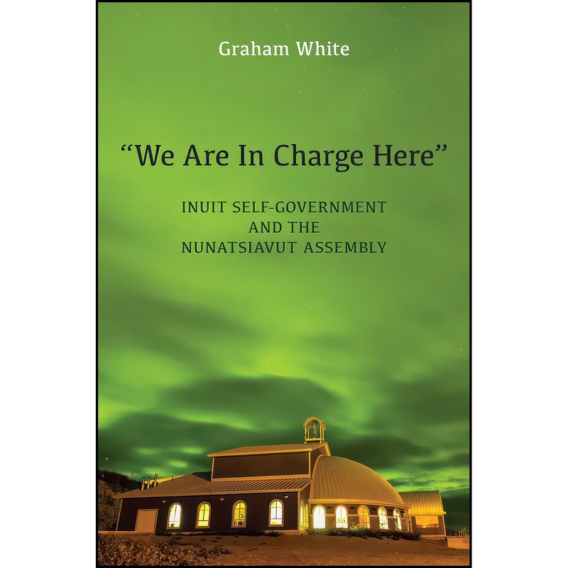 کتاب We Are in Charge Here اثر Graham White انتشارات University of Toronto Press