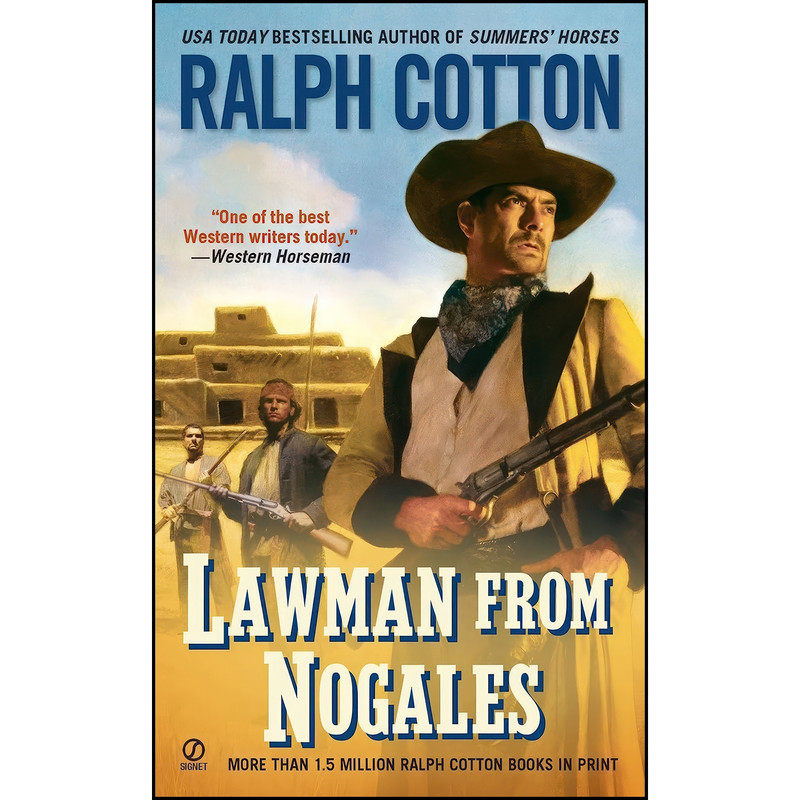 کتاب Lawman From Nogales اثر Ralph Cotton انتشارات Berkley