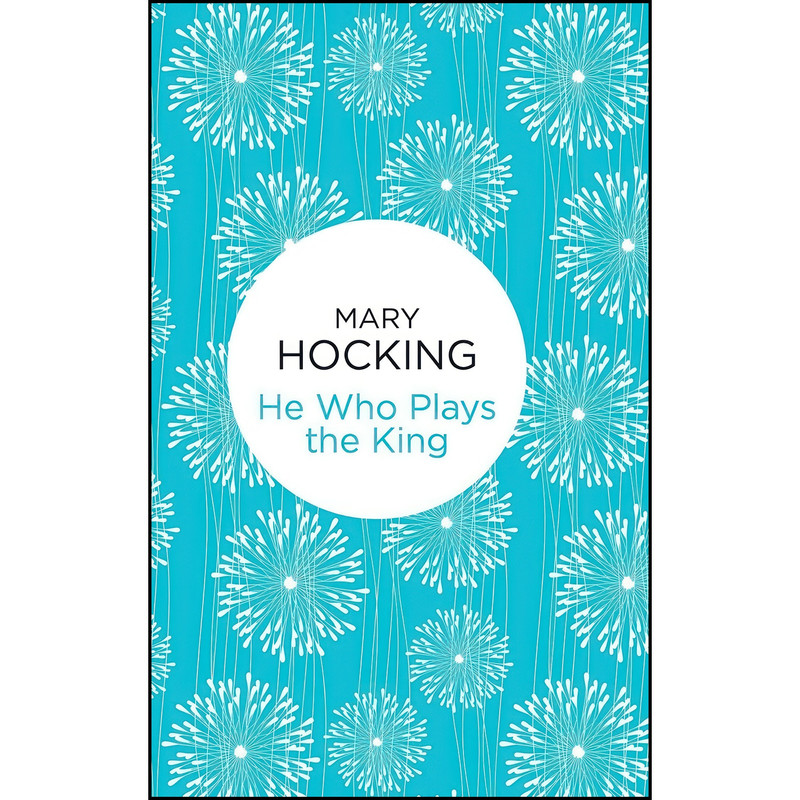 کتاب He Who Plays the King اثر Mary Hocking انتشارات Bello