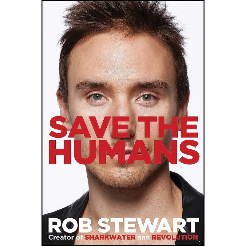 کتاب Save the Humans اثر Rob Stewart انتشارات Random House Canada