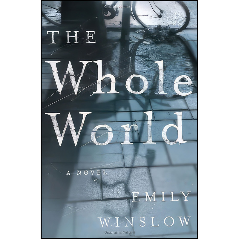 کتاب The Whole World اثر Emily Winslow انتشارات Delacorte Press