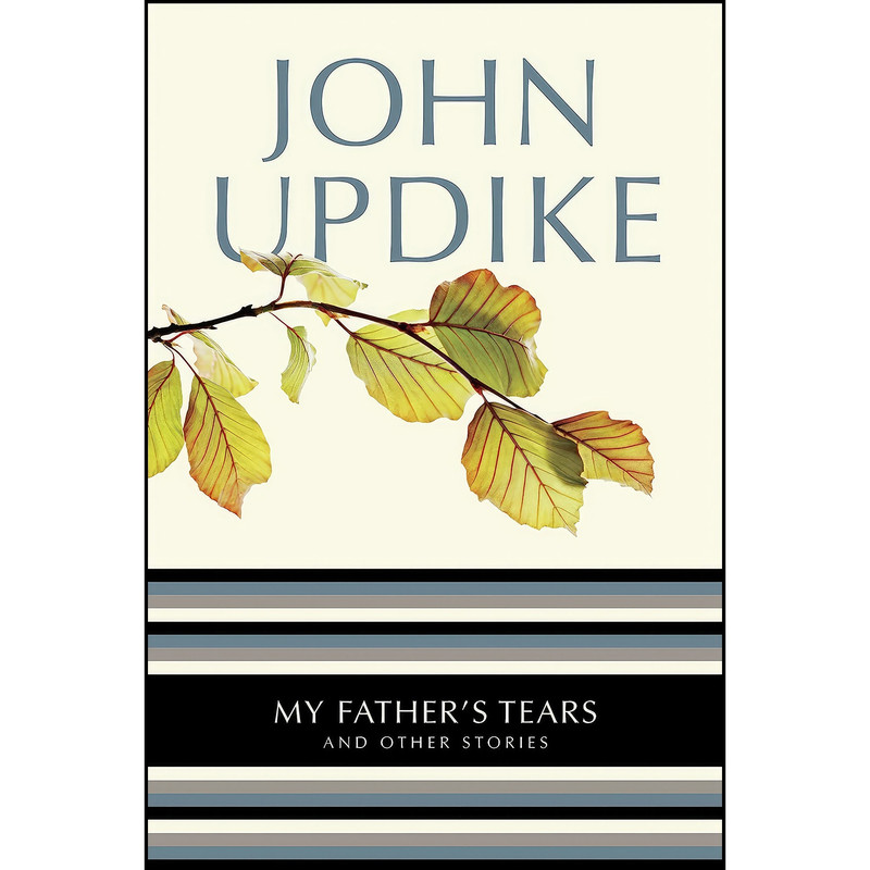 کتاب My Fathers Tears اثر John Updike انتشارات Random House Trade Paperbacks