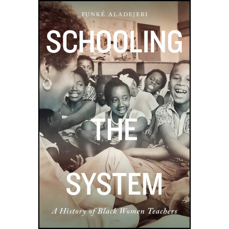 کتاب Schooling the System اثر Funke Aladejebi انتشارات McGill-Queen's University Press
