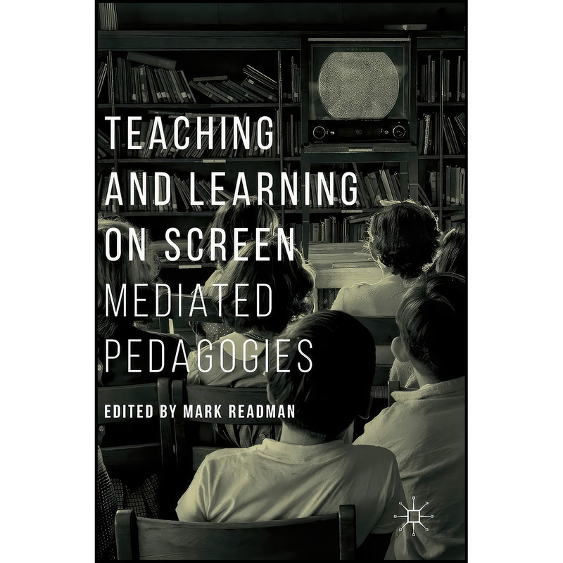 کتاب Teaching and Learning on Screen اثر Mark Readman انتشارات Palgrave Macmillan