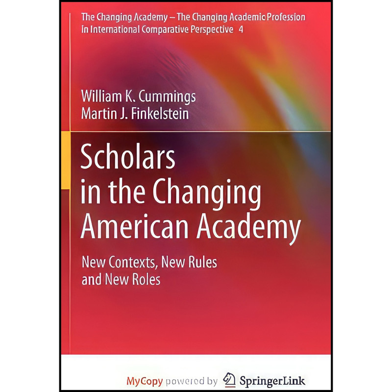 کتاب Scholars in the Changing American Academy اثر جمعي از نويسندگان انتشارات Springer