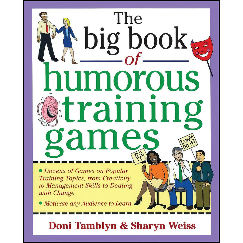 کتاب The Big Book of Humorous Training Games اثر Doni Tamblyn انتشارات McGraw Hill
