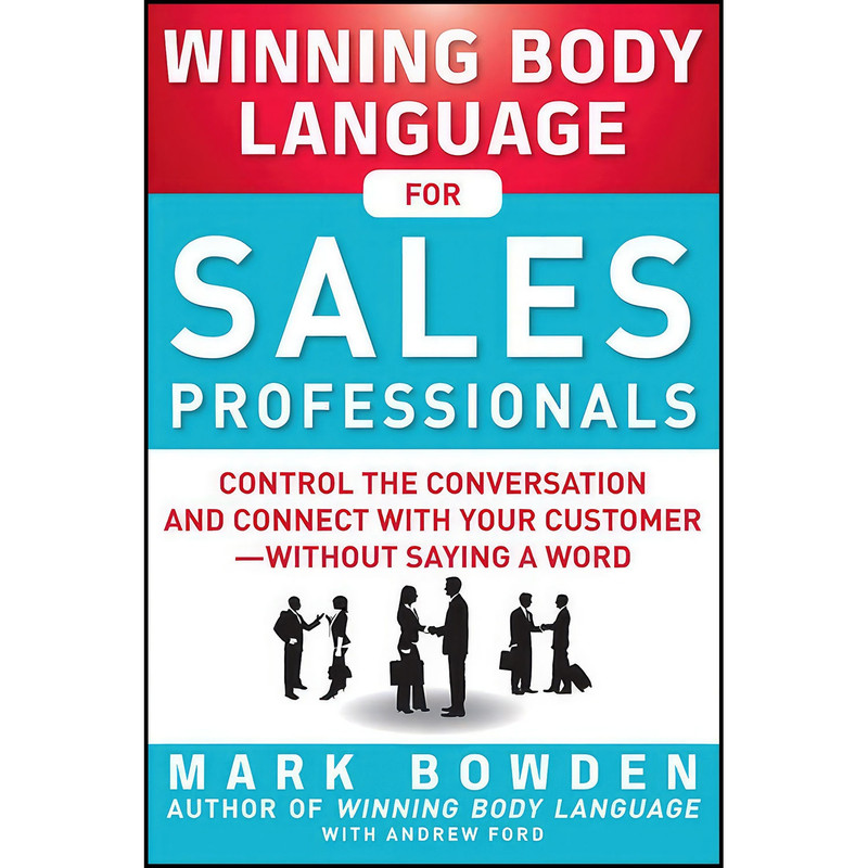 کتاب Winning Body Language for Sales Professionals اثر Mark Bowden and Andrew Ford انتشارات McGraw Hill
