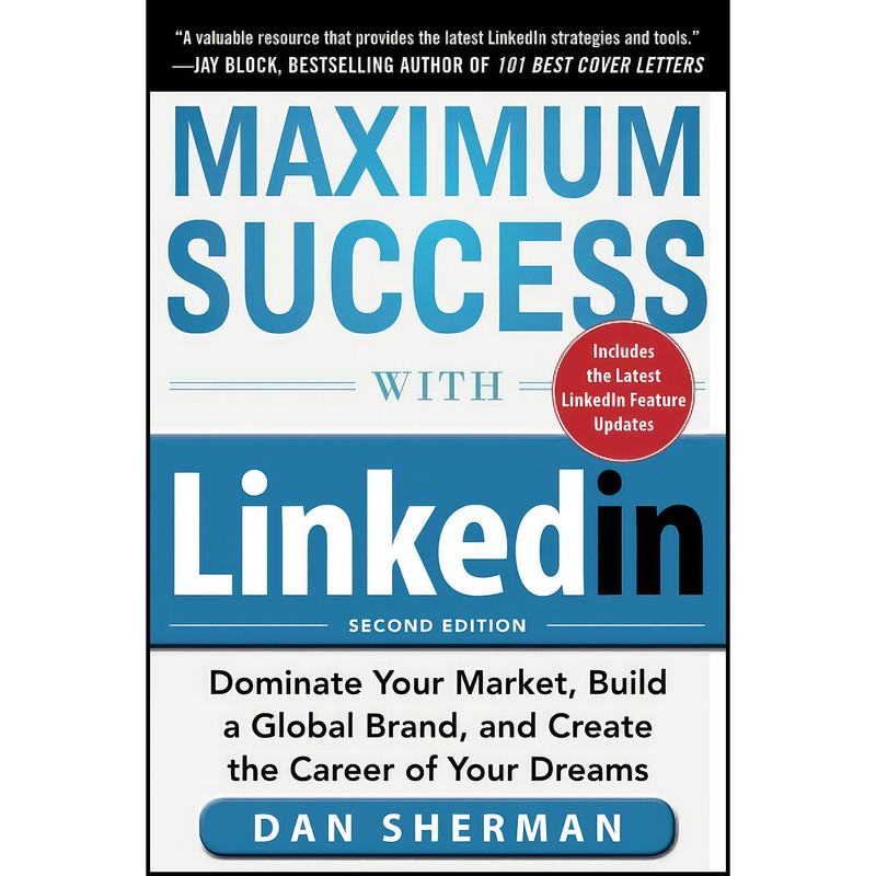 کتاب Maximum Success with LinkedIn اثر Dan Sherman and David T. Fagan انتشارات McGraw Hill