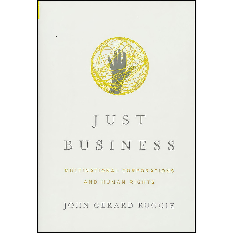 کتاب Just Business اثر John Gerard Ruggie انتشارات W. W. Norton Company