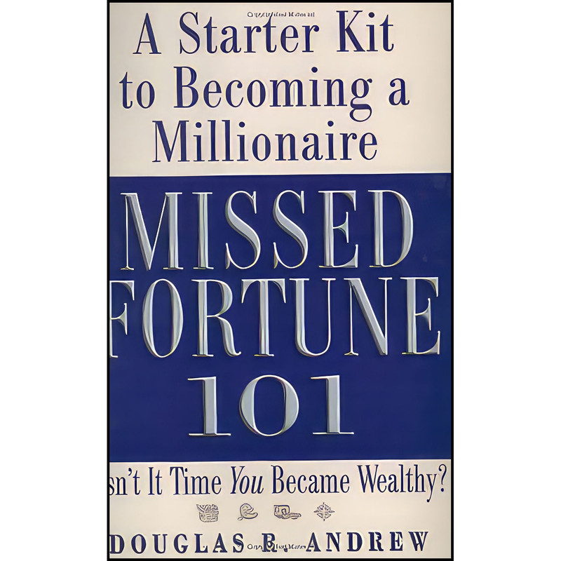 کتاب Missed Fortune 101 اثر Douglas R. Andrew انتشارات Business Plus
