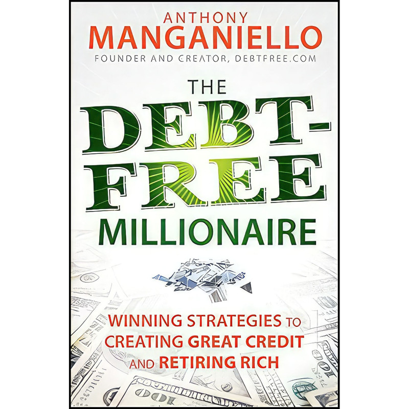 کتاب The Debt-Free Millionaire اثر Anthony Manganiello انتشارات Wiley