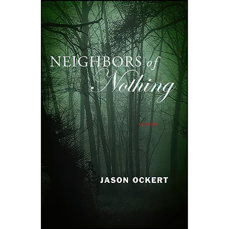 کتاب Neighbors of Nothing اثر Jason Ockert انتشارات Dzanc Books