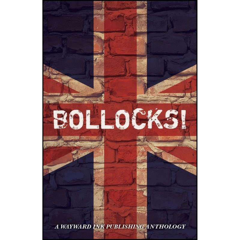 کتاب Bollocks! اثر جمعي از نويسندگان انتشارات Wayward Ink Publishing
