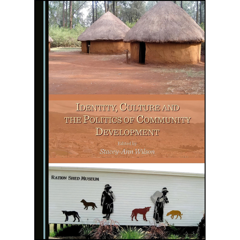 کتاب Identity, Culture and the Politics of Community Development اثر Stacey-Ann Wilson انتشارات Cambridge Scholars Publishing