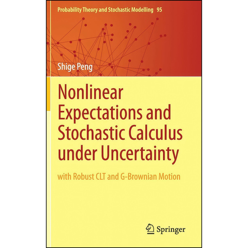 کتاب Nonlinear Expectations and Stochastic Calculus under Uncertainty اثر Shige Peng انتشارات Springer