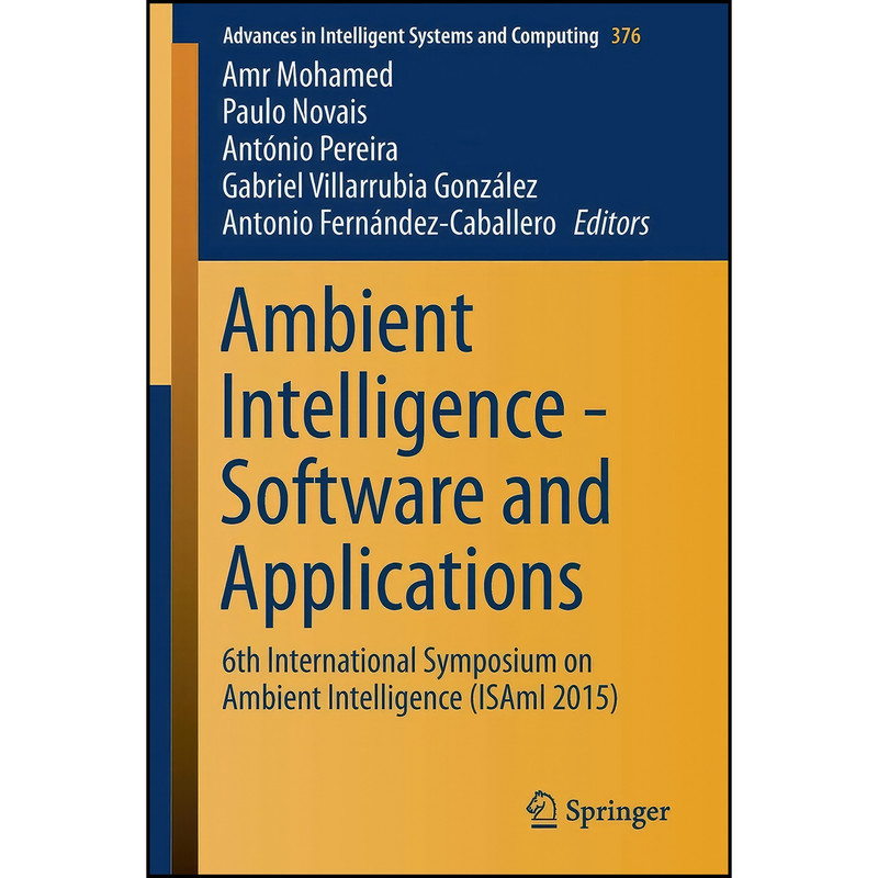 کتاب Ambient Intelligence - Software and Applications اثر جمعي از نويسندگان انتشارات Springer