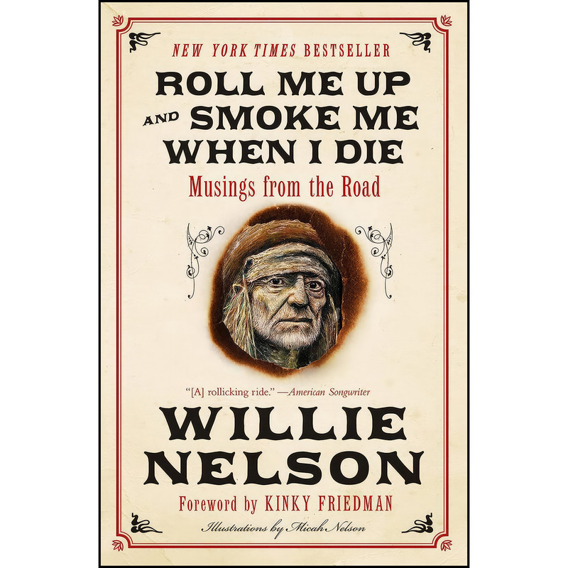 کتاب Roll Me Up and Smoke Me When I Die اثر Willie Nelson and Kinky Friedman انتشارات William Morrow Paperbacks