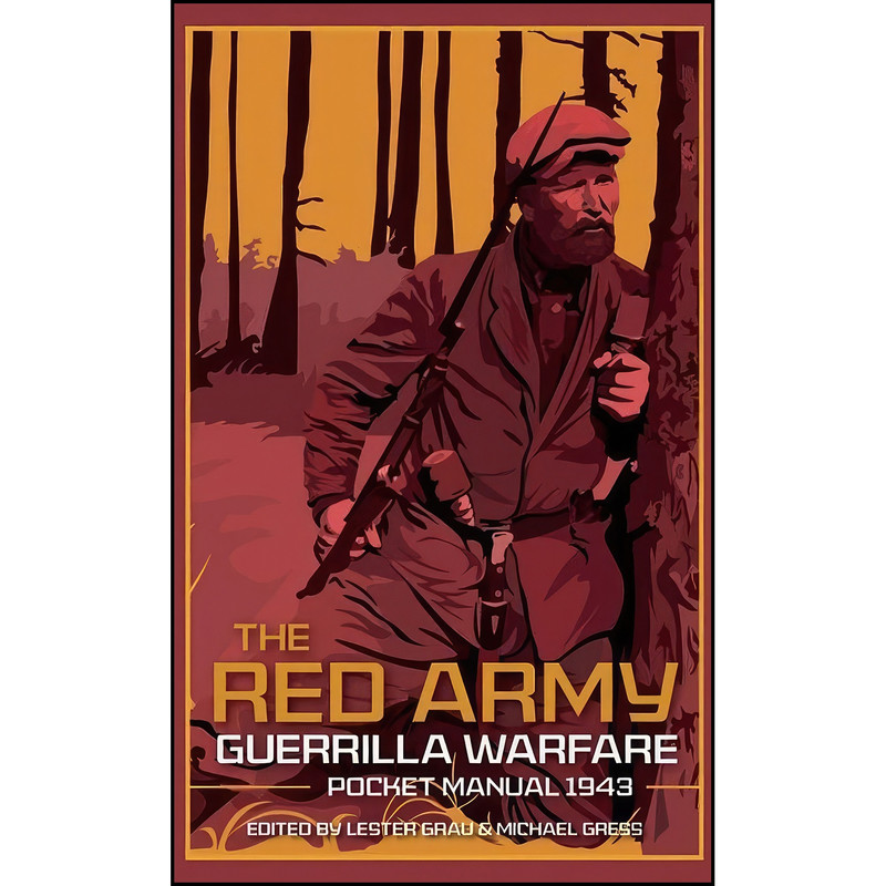 کتاب The Red Army Guerrilla Warfare Pocket Manual اثر Lester Grau and Michael Gress انتشارات Casemate
