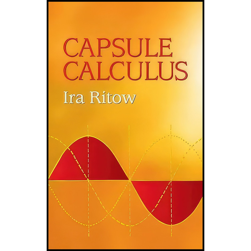 کتاب Capsule Calculus اثر Ira Ritow انتشارات Dover