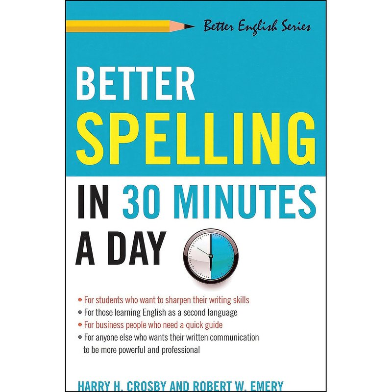 کتاب Better Spelling in 30 Minutes a Day اثر Harry Crosby and Robert Emery انتشارات Weiser