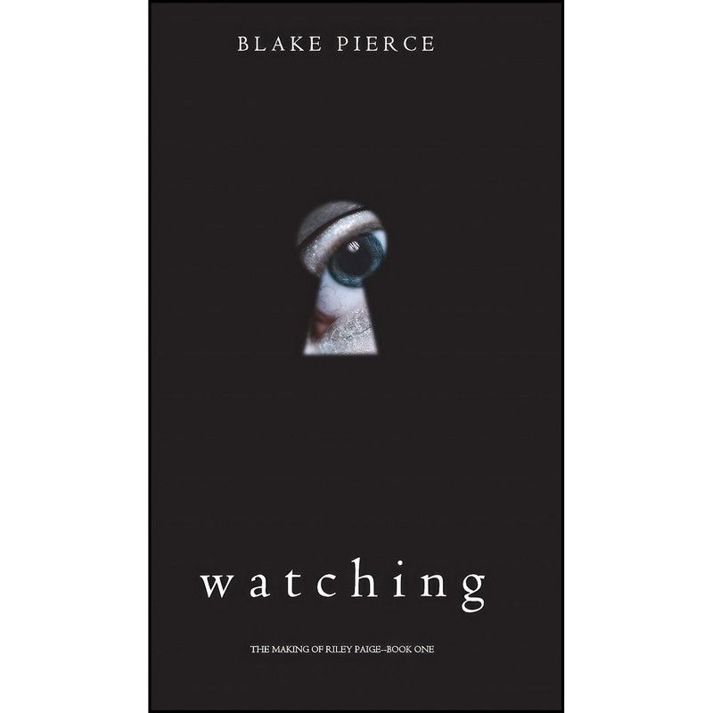 کتاب Watching اثر Blake Pierce انتشارات Blake Pierce