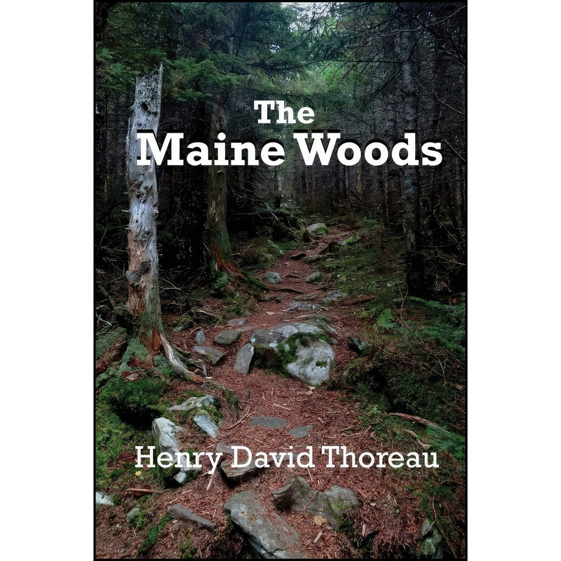 کتاب The Maine Woods اثر Henry David Thoreau انتشارات Black Curtain Press
