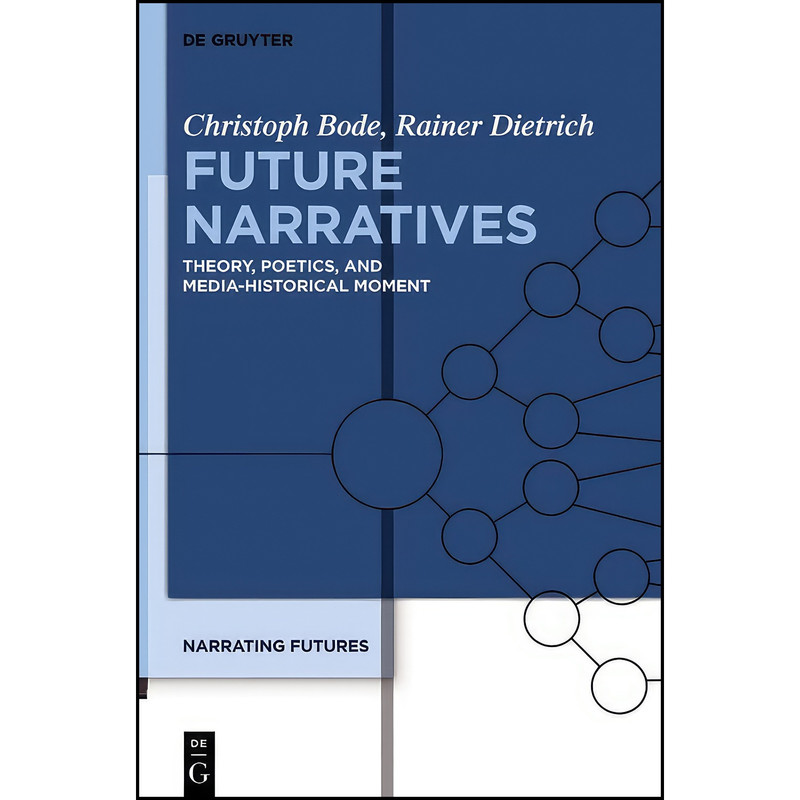 کتاب Future Narratives اثر Christoph Bode and Rainer Dietrich انتشارات De Gruyter