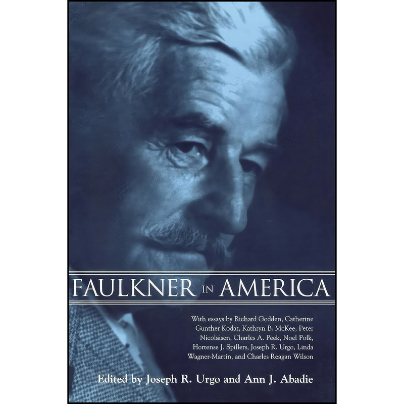 کتاب Faulkner in America اثر Joseph R. Urgo and Ann J. Abadie انتشارات University Press of Mississippi
