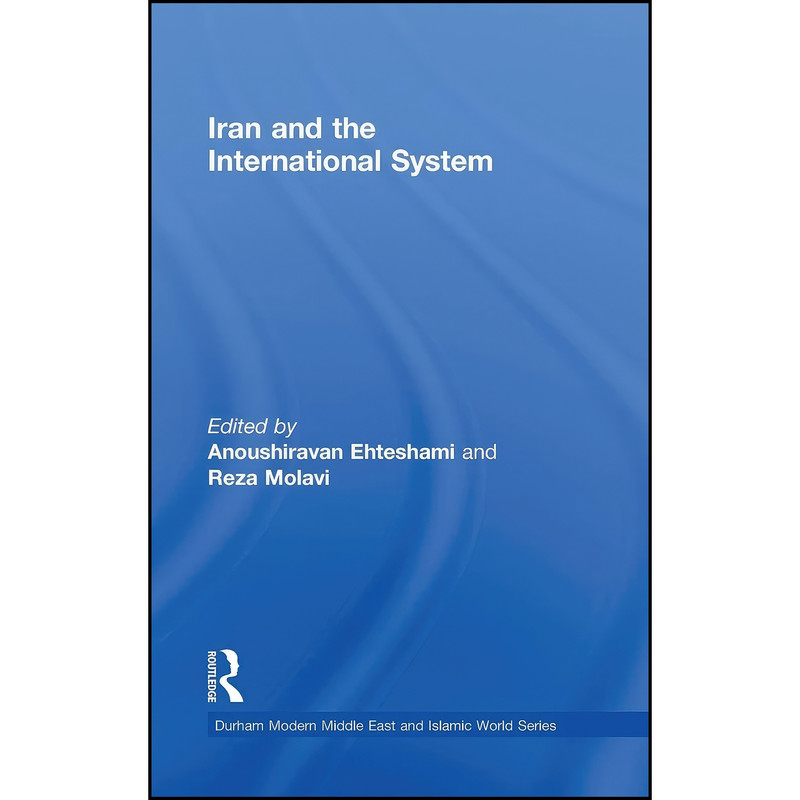 کتاب Iran and the International System اثر جمعي از نويسندگان انتشارات Routledge