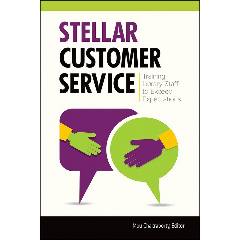 کتاب Stellar Customer Service اثر Mou Chakraborty انتشارات Libraries Unlimited