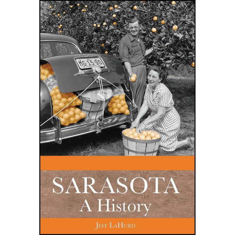 کتاب Sarasota اثر Jeff LaHurd انتشارات History Press Library Editions