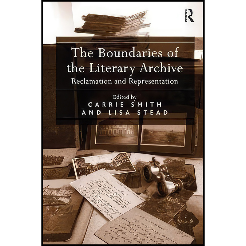 کتاب The Boundaries of the Literary Archive اثر Lisa Stead and Carrie Smith انتشارات Routledge