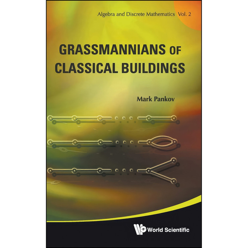 کتاب Grassmannians of Classical Buildings اثر Mark Pankov انتشارات World Scientific Publishing Company