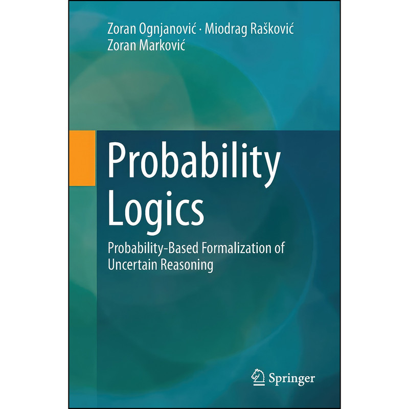 کتاب Probability Logics اثر جمعي از نويسندگان انتشارات Springer