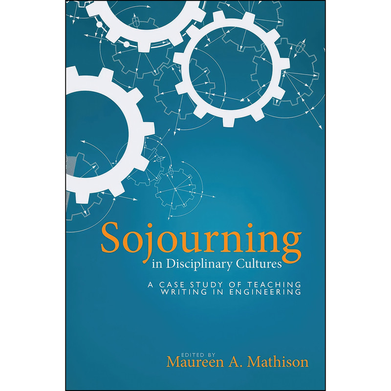 کتاب Sojourning in Disciplinary Cultures اثر Maureen Mathison انتشارات Utah State University Press