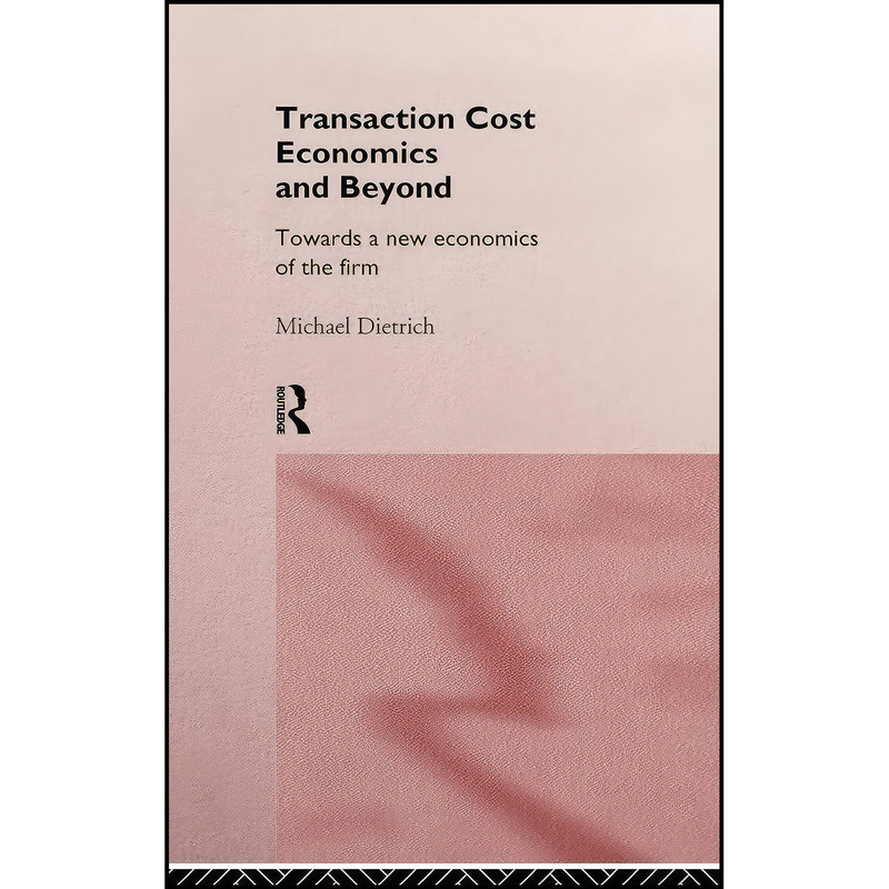 کتاب Transaction Cost Economics CL اثر Michael Dietrich انتشارات Routledge