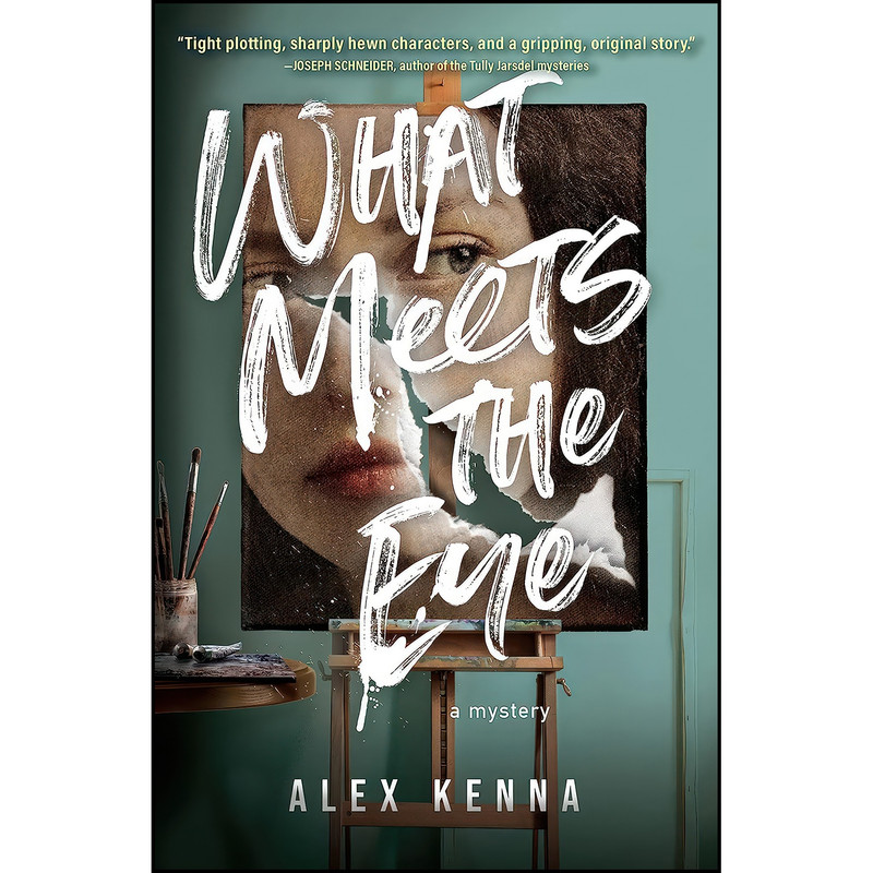 کتاب What Meets the Eye اثر Alex Kenna انتشارات Crooked Lane Books