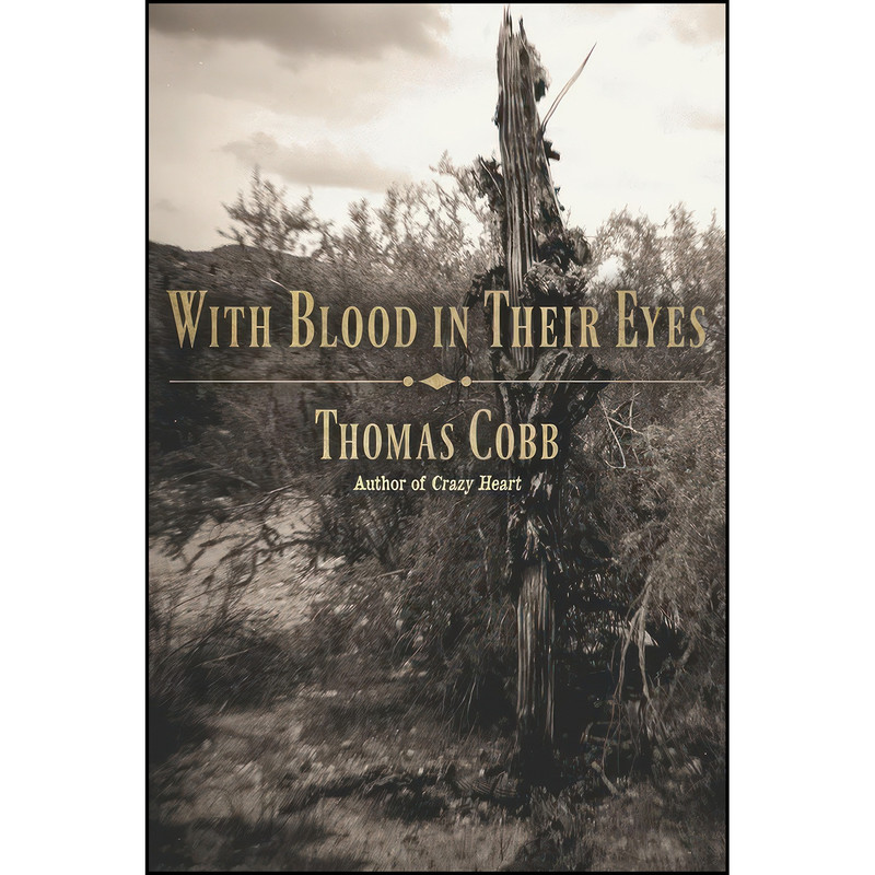کتاب With Blood in Their Eyes اثر Thomas Cobb انتشارات University of Arizona Press