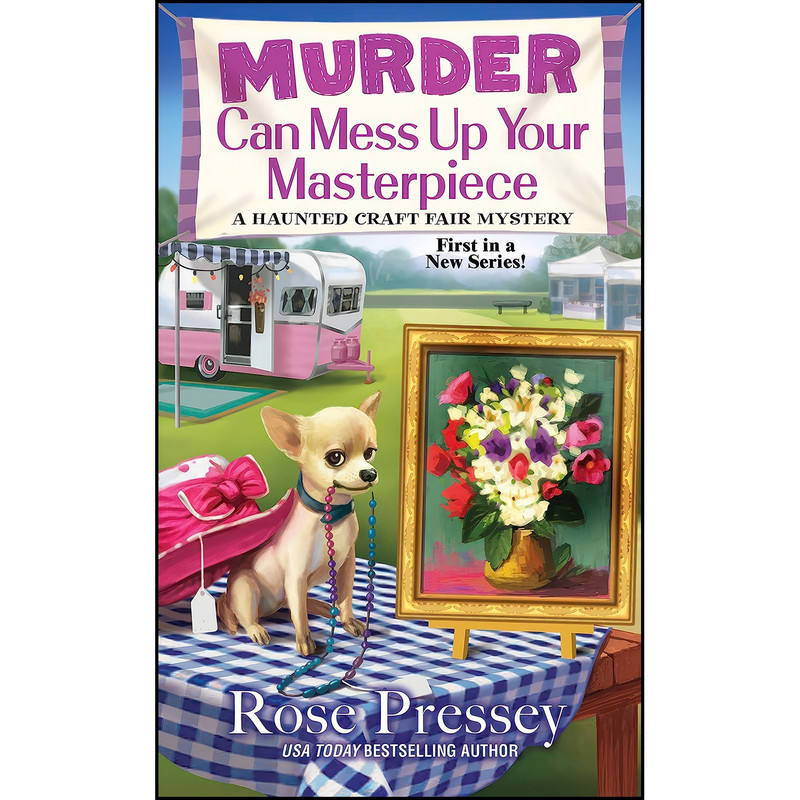 کتاب Murder Can Mess Up Your Masterpiece اثر Rose Pressey انتشارات Kensington